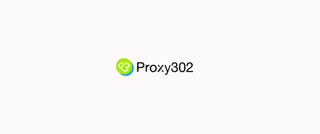 [ProxyReviewHub] Proxy302 测评：深度使用指南